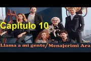 Llama a mi Gente (Menajerimi Ara) Capitulo 10 Completo