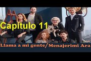 Llama a mi Gente (Menajerimi Ara) Capitulo 11 Completo