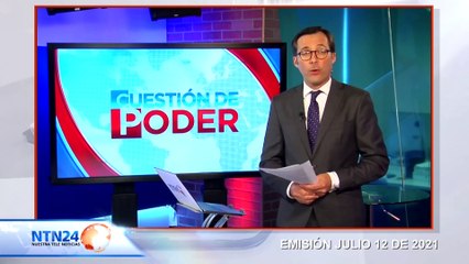 CAPSULA CUESTION DE PODER 12 JULIO 2021