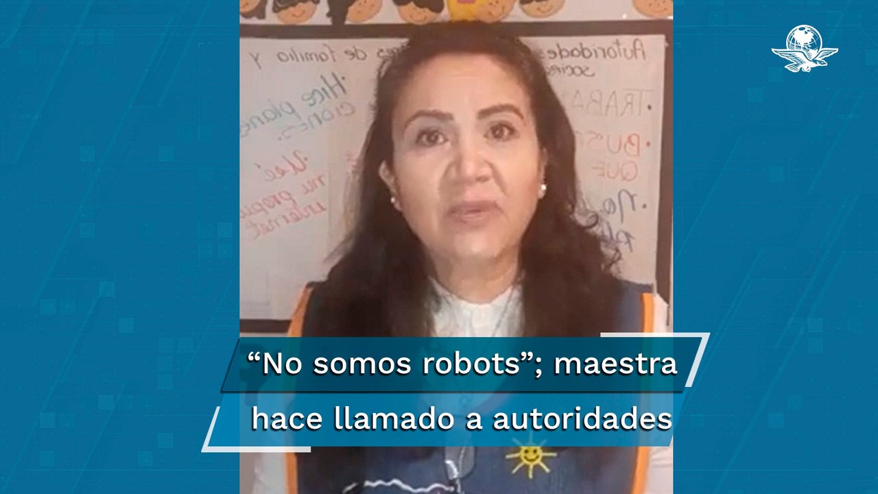 Maestra de San Luis Potosí denuncia malos tratos a docentes a nivel nacional