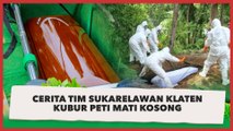 Cerita Tim Sukarelawan Klaten Kubur Peti Mati Kosong