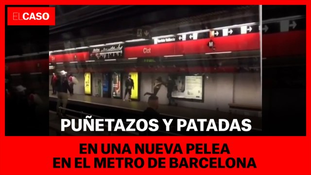 Puñetazos y patadas en una nueva pelea en el metro de Barcelona