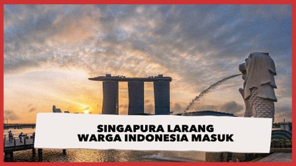 Kasus Covid-19 di Indonesia Melonjak, Singapura Melarang Warga Indonesia Masuk