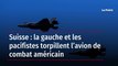 Suisse : la gauche et les pacifistes torpillent l’avion de combat américain