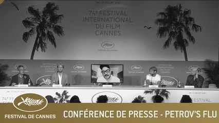 PETROV'S FLU - CONFERENCE DE PRESSE - CANNES 2021 - VF
