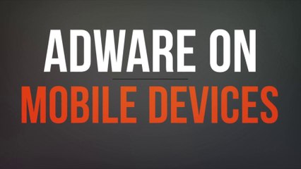 Adware on Mobile Devices