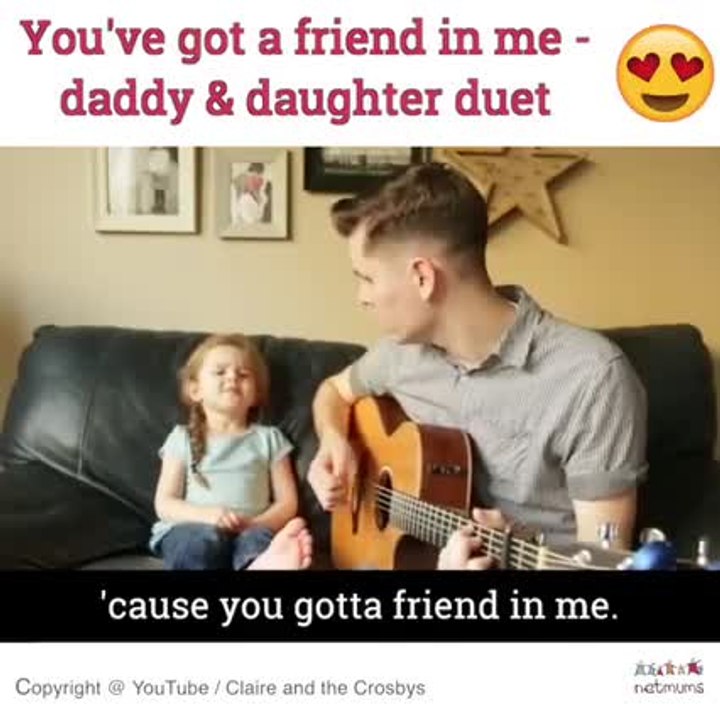 You've got a friend in me - daddy & daughter duet