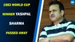 1983 World Cup Winner Yashpal Sharma, 66, Dies of Heart Attack