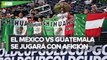 Partido de México contra Guatemala en la Copa Oro se jugará con público