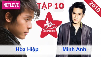 Lữ Khách 24 Giờ - Tập 10: Hòa Hiệp - Minh Anh