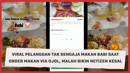 Viral Pelanggan Tak Sengaja Makan Babi saat Order via Ojol, Malah Bikin Netizen Kesal