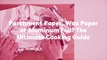 Parchment Paper, Wax Paper or Aluminum Foil? The Ultimate Cooking Guide