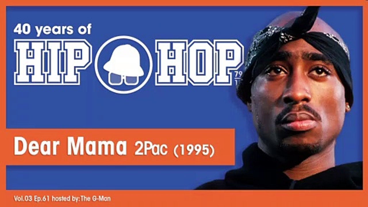 Vol.03 E62 - Dear Mama by 2pac released in 1995 - 40 Years of Hip Hop