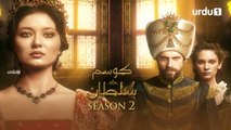 Kosem Sultan Season 2 Episode 101 Turkish Drama Urdu Dubbing Urdu1 TV 07 June 2021