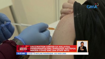 Vaccination center sa Malaysia, pansamantalang ipinasara matapos magka-COVID ang 204 staff nito | UB