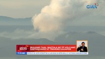 Bulkang Taal, nagtala ng 171 volcanic earthquakes at tremors kahapon | UB