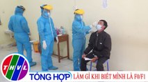 Sức khỏe của bạn: Làm gì khi biết mình là F0/F1