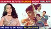 Kangana Ranaut Rubbishes Rumors About Her Film Thalaivi, Gives Fans A Major Update On Release Date