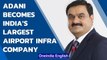 Adani takes over Mumbai airport management | India's largest airport infra company | Oneindia News