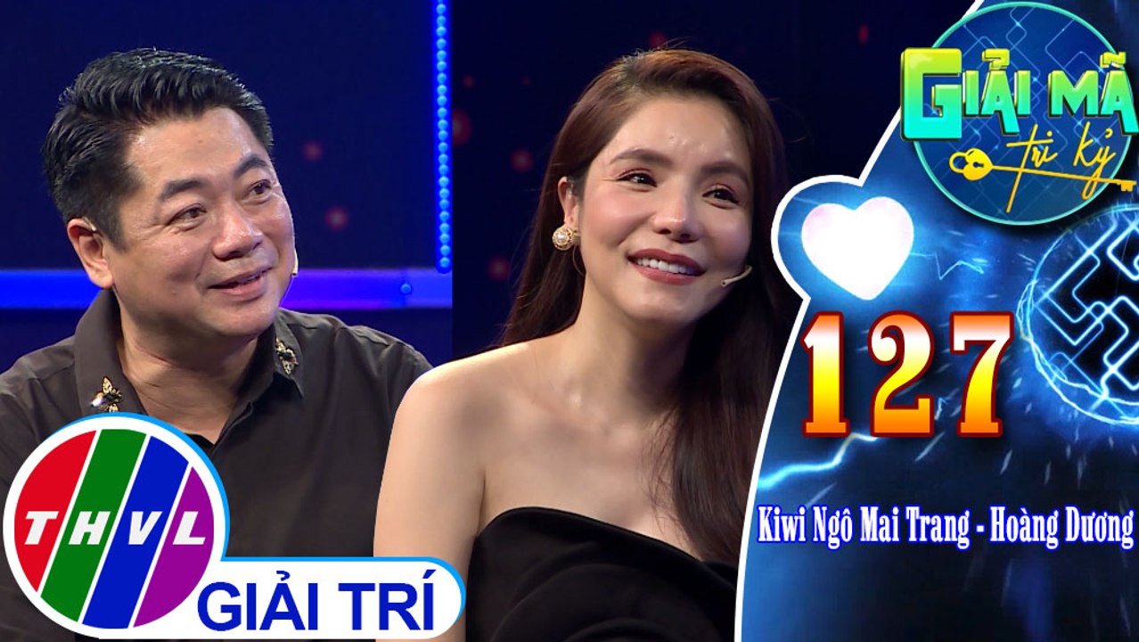 Cặp đôi Kiwi Ngô Mai Trang - Hoàng Dương kể về câu chuyện tình yêu của mình trong Giải mã tri kỷ