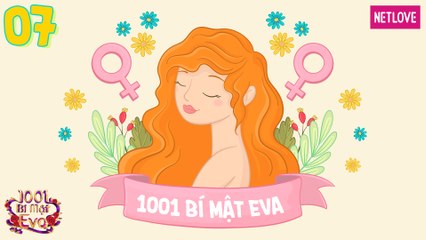 1001 Bí Mật Eva - Phần 2 - Tập 07