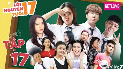 Lời Nguyền Tuổi 17 - Tập 17 | Phim Tình Cảm Học Đường Vui Nhộn