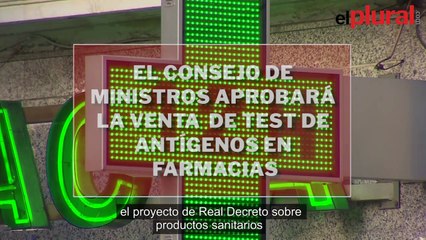 El Gobierno aprobará la próxima semana la venta en farmacias de los test de diagnóstico de la COVID