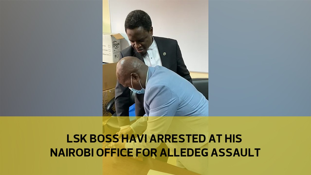 LSK boss Havi arrested at his Nairobi office for alleged assault
