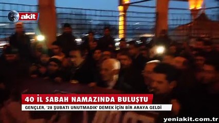Gençler sabah namazında buluştu, 28 Şubat'ı lanetledi