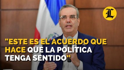 "Este es el acuerdo que hace que la política tenga sentido”, dice Abinader al anunciar aumento