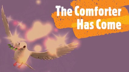 The Comforter Has Come