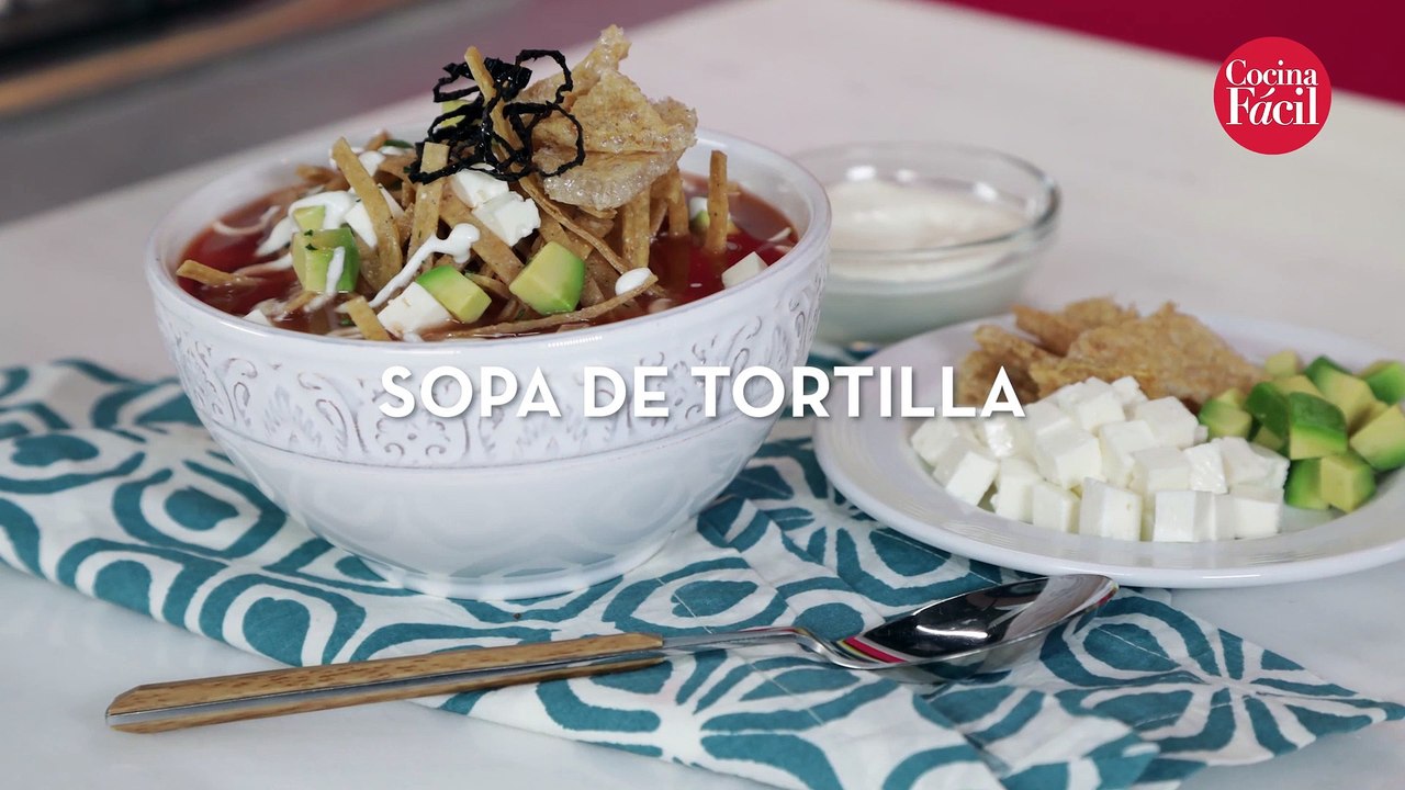 Sopa de tortilla ¡deliciosa y sencilla de preparar! | Cocina Fácil