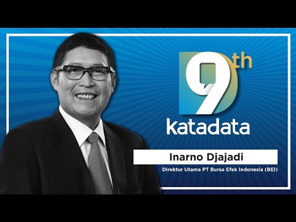 HUT Katadata-9: Direktur Utama PT Bursa Efek Indonesia (BEI) - Inarno Djajadi | Katadata Indonesia