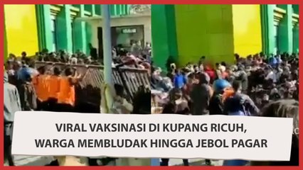 Viral Vaksinasi di Kupang Ricuh, Warga Membludak hingga Jebol Pagar