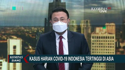 Waduh! Kasus Harian Covid-19 Indonesia Tertinggi Se-Asia dan Nomor Dua Versi Worldometer