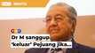 Dr M sanggup ‘keluar’ Pejuang jika diberi peranan dalam jawatankuasa pemulihan Covid