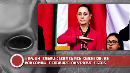 Dra. Sheinbaum: ¡25 mil millones a obras por combate a la corrupción y los privilegios!