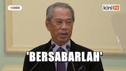 Download Video: 'Bersabarlah, jangan percaya kempen kerajaan gagal' - Muhyiddin