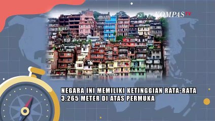 5 Negara Tertinggi di Dunia, Ada di Mana Saja?
