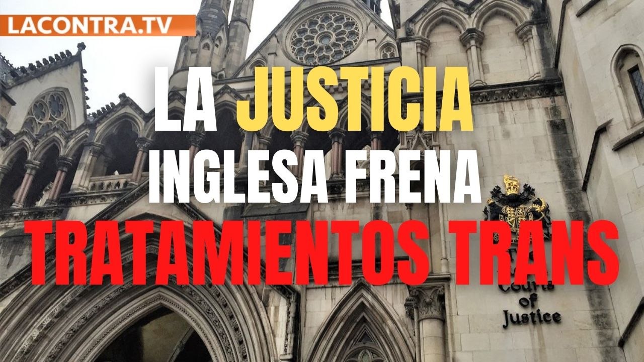 La justicia inglesa frenó los tratamientos Trans en menores por estas evidencias científicas