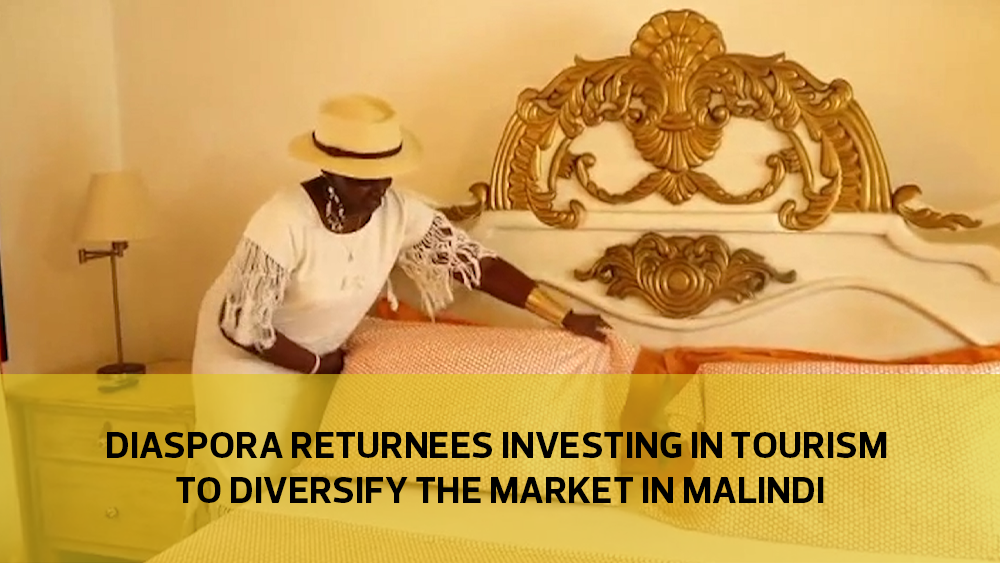 Diaspora returnees investing in tourism to diversify the market in Malindi