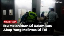 Seorang Ibu Melahirkan Di Dalam Bus Akap Yang Melintas Di Tol