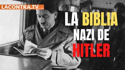 Hitler quiso fundar su propia religión, con mandamientos y una Biblia en versión nazi