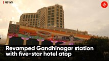 Revamped Gandhinagar Station with Five-star Hotel Atop