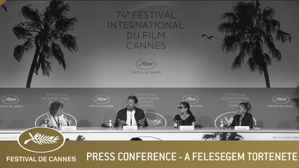 A FELESEGEM TORTENETE - PRESS CONFERENCE - CANNES 2021 - EV