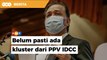 Belum pasti ada kluster dari PPV IDCC, kata Noor Hisham