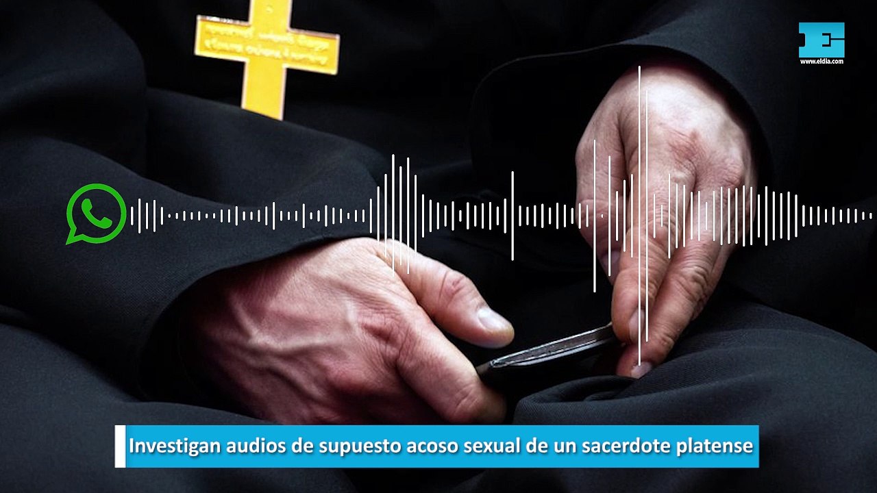 Investigan audios de supuesto acoso sexual de un sacerdote platense
