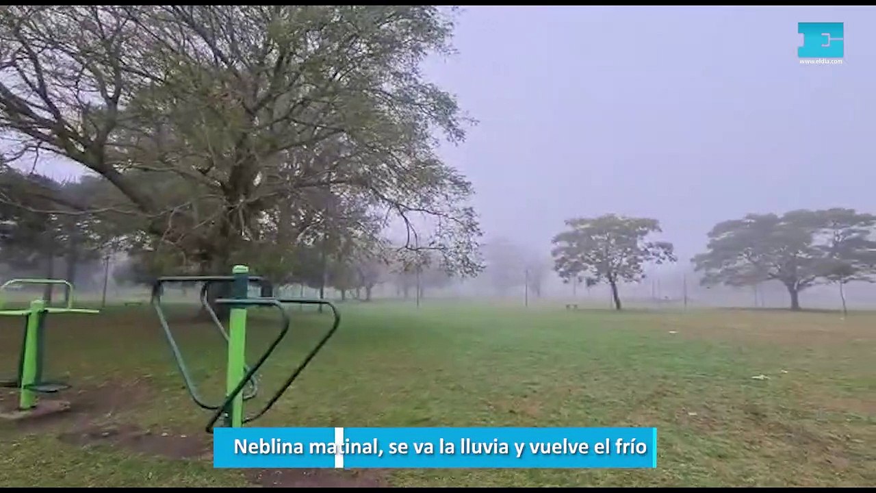 Neblina matinal, se va la lluvia y vuelve el frío