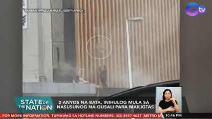 2-anyos na bata, inihulog mula sa nasusunog na gusali para mailigtas | SONA