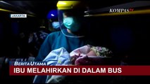 Kontraksi Hebat Saat Perjalanan Menuju Jakarta, Seorang Ibu Melahirkan di Dalam Bus